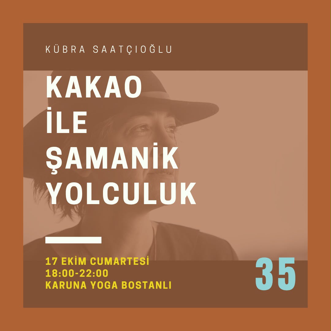 Kübra Saatçıoğlu ile İZMİR SEREMONİSİ: Kakao ile Şamanik Yolculuk