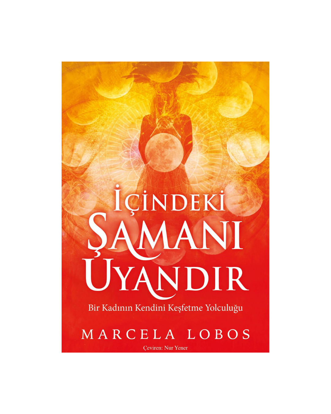 İçindeki Şamanı Uyandır-Marcela Lobos