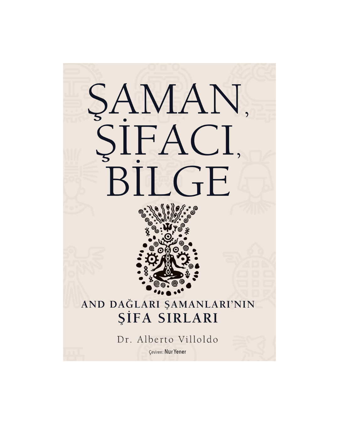 Şaman, Şifacı, Bilge - Alberto Villoldo