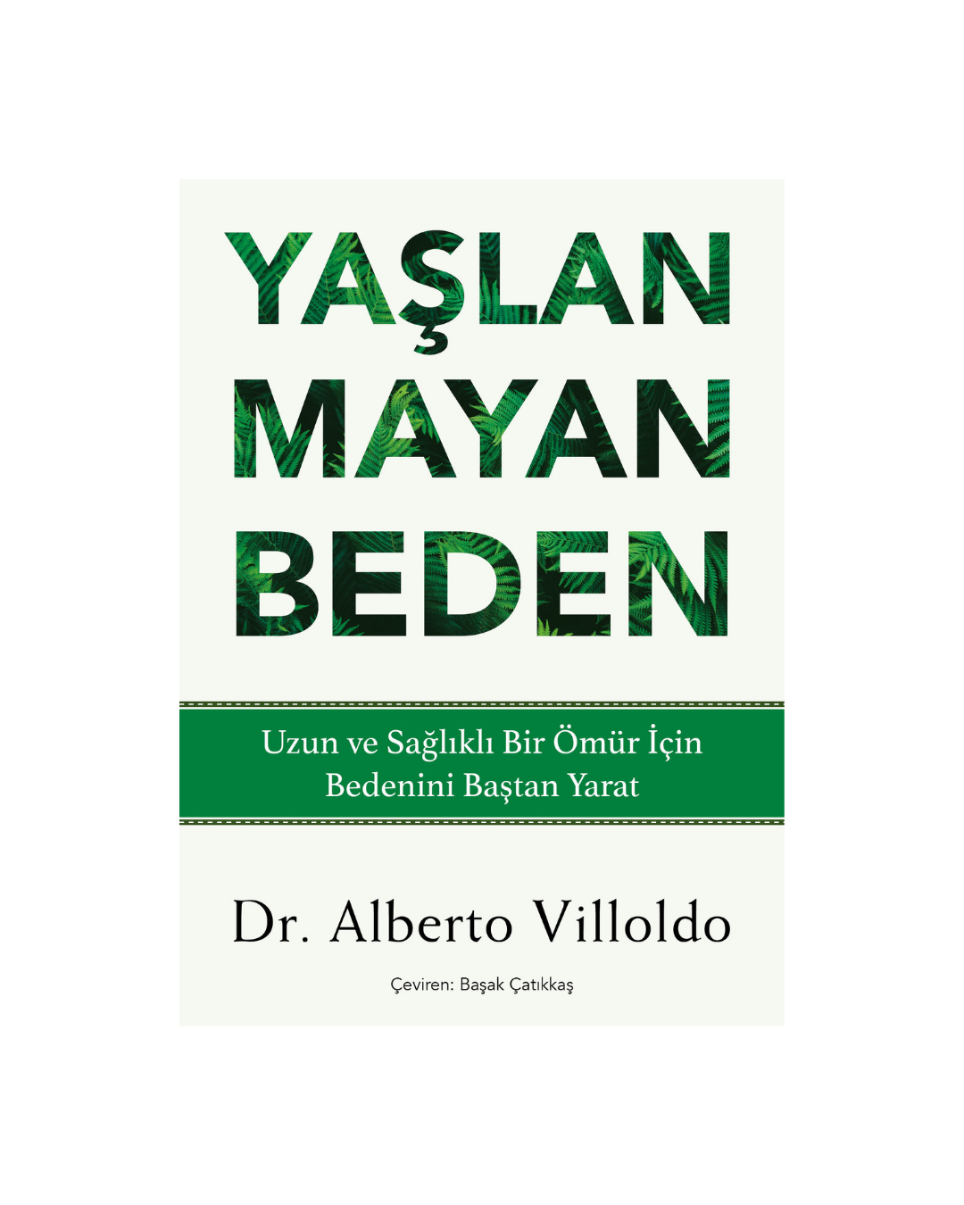 Yaşlanmayan Beden-Alberto Villoldo